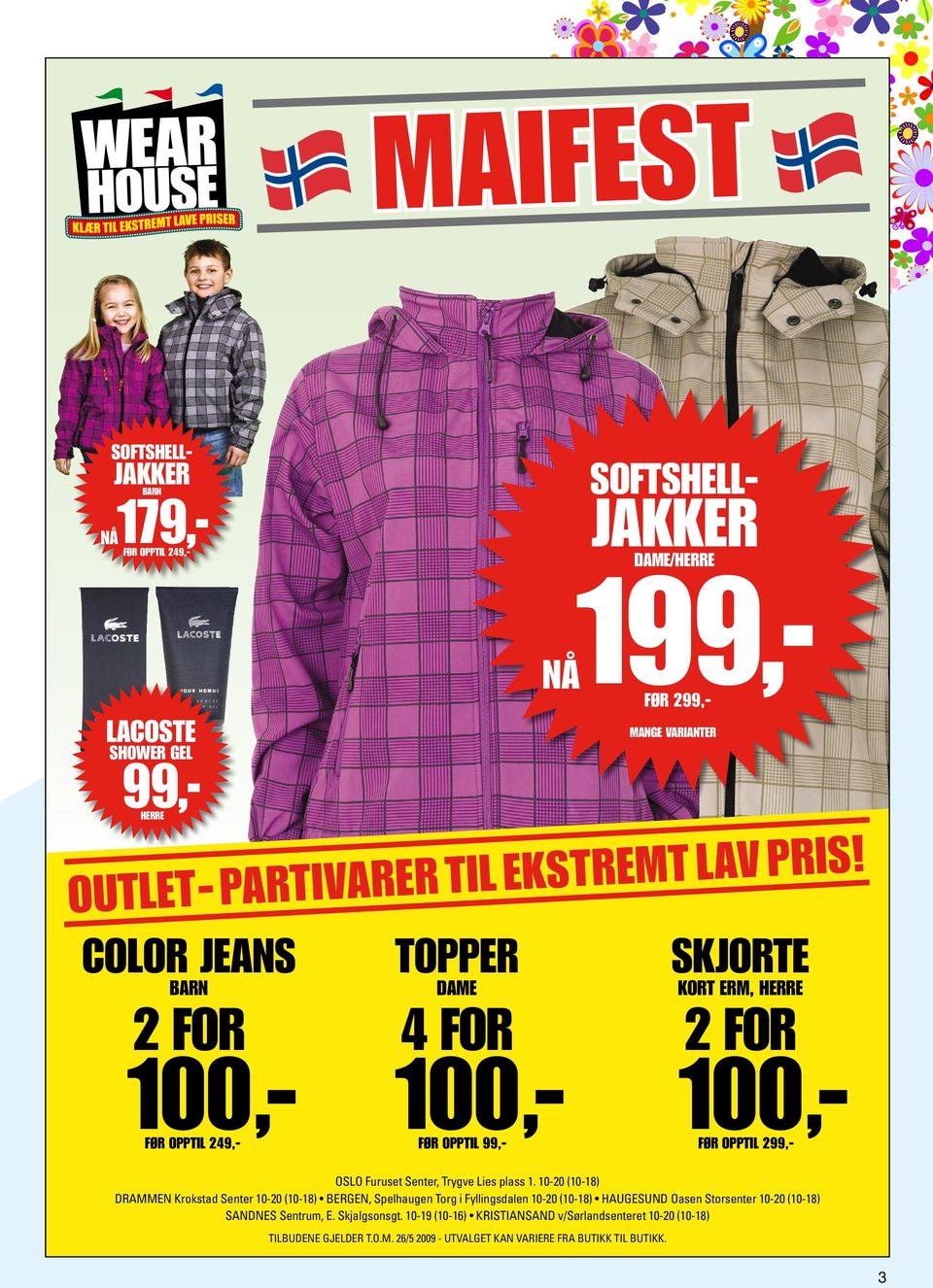 color jeans barn 2 for 100,- før opptil 249,- nå topper dame 4 for 100,- før opptil 99,- 199,- før 299,- softshelljakker