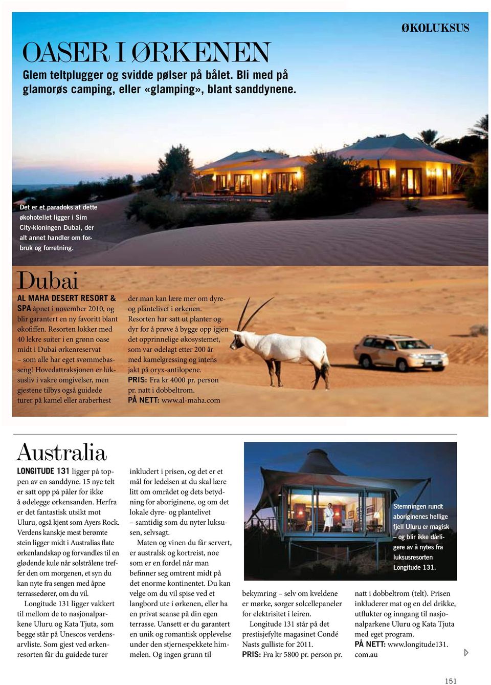 Dubai Al Maha Desert Resort & Spa åpnet i november 2010, og blir garantert en ny favoritt blant økofiffen.