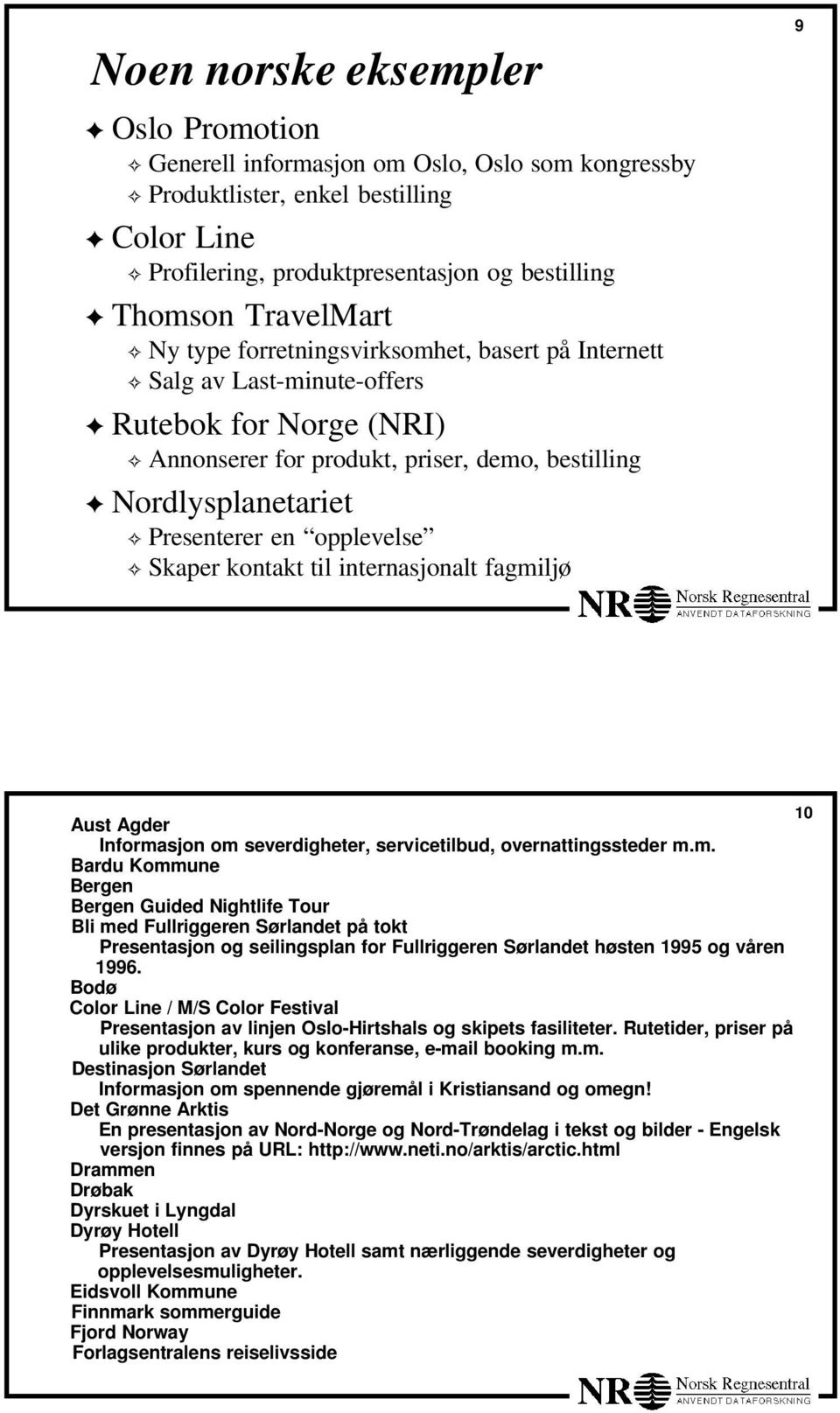 Skaper kontakt til internasjonalt fagmi