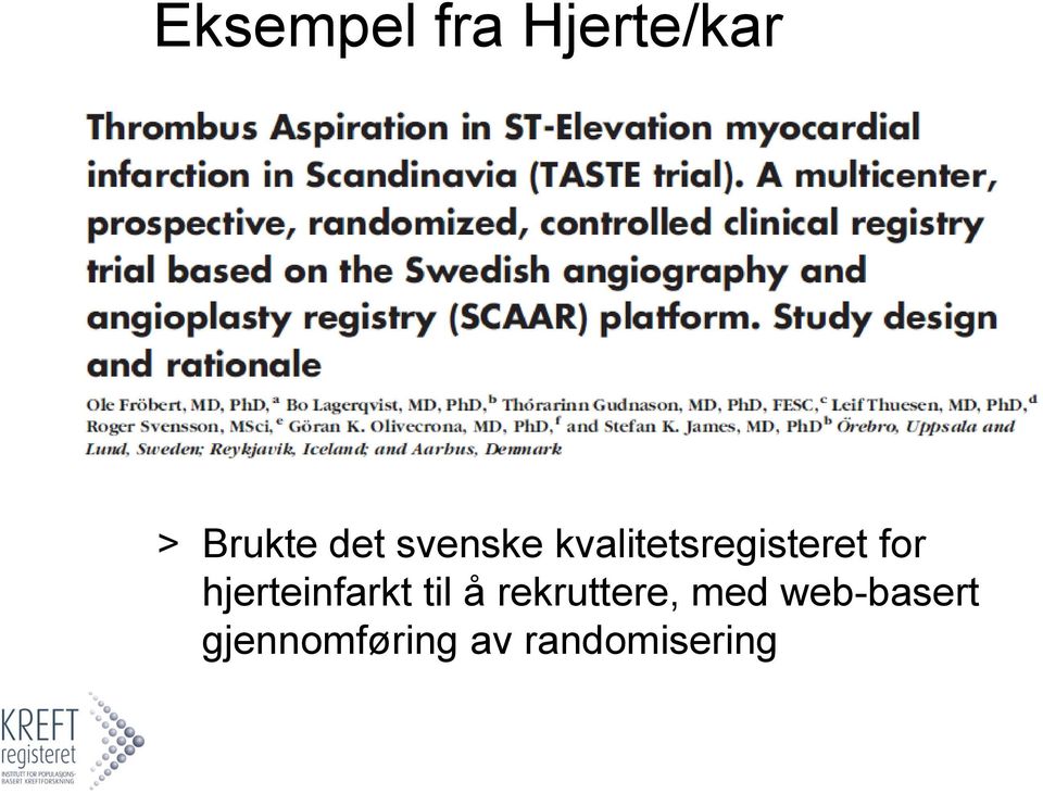 hjerteinfarkt til å rekruttere, med