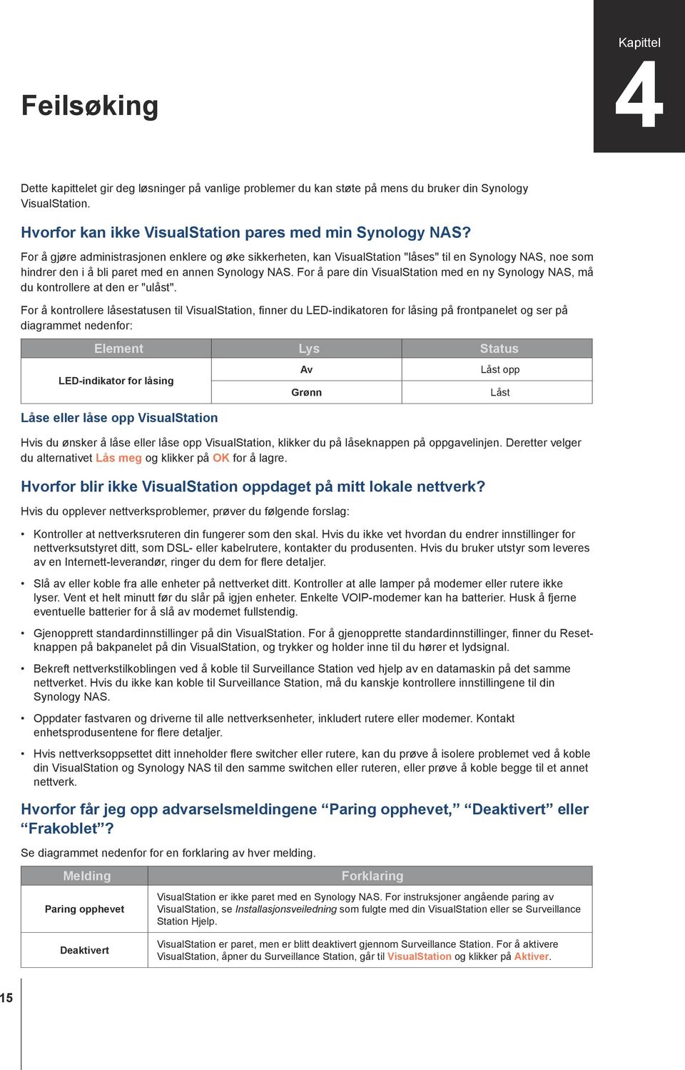 For å pare din VisualStation med en ny Synology NAS, må du kontrollere at den er "ulåst".