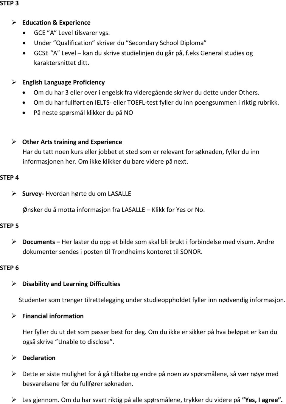 Om du har fullført en IELTS- eller TOEFL-test fyller du inn poengsummen i riktig rubrikk.