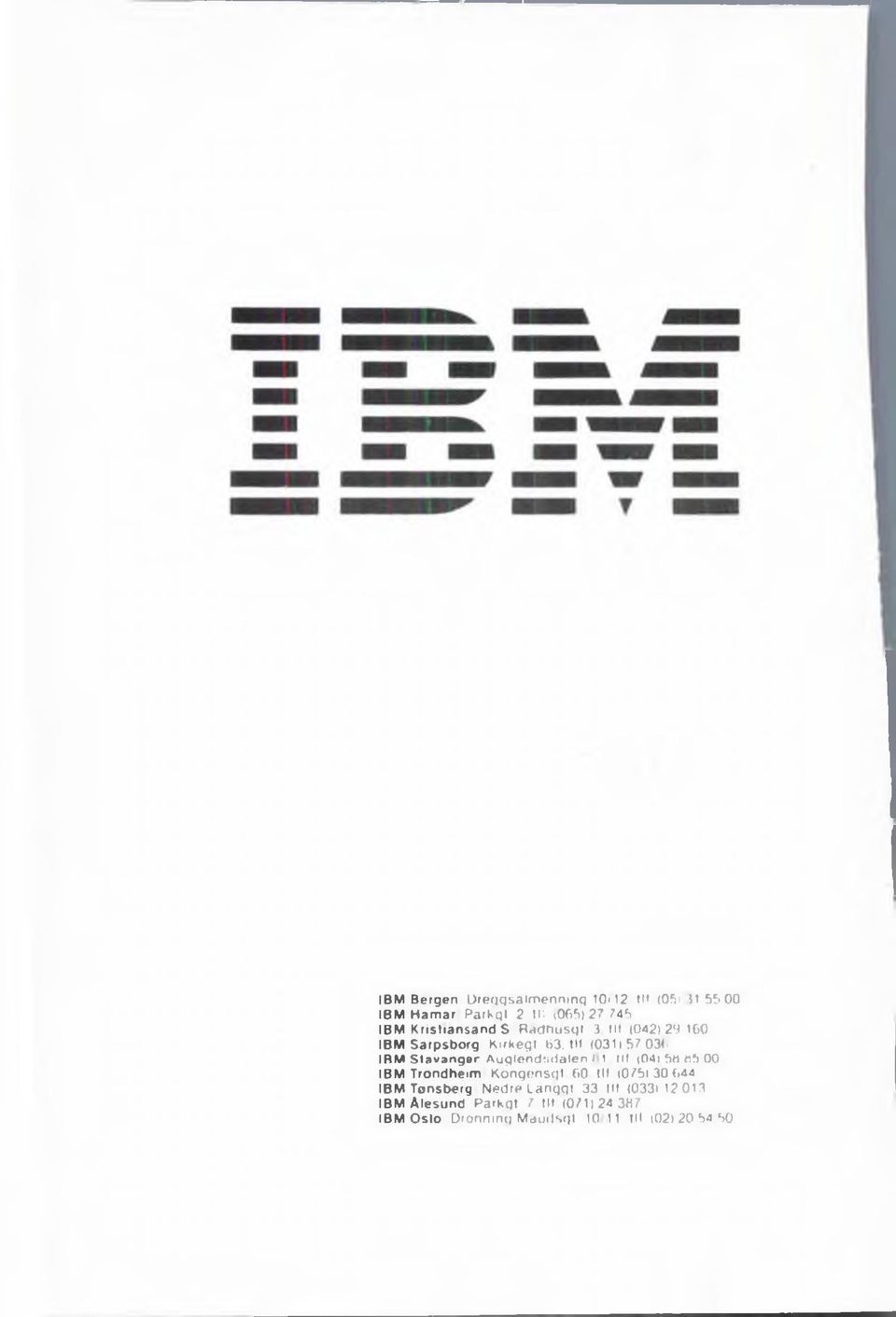 til (031i57 03t' IBM Stavanger Auqlend:;<)alen )1 Ut (0**>fjtt bf) 00 IBM Trondheim Kongensgt f>0 til