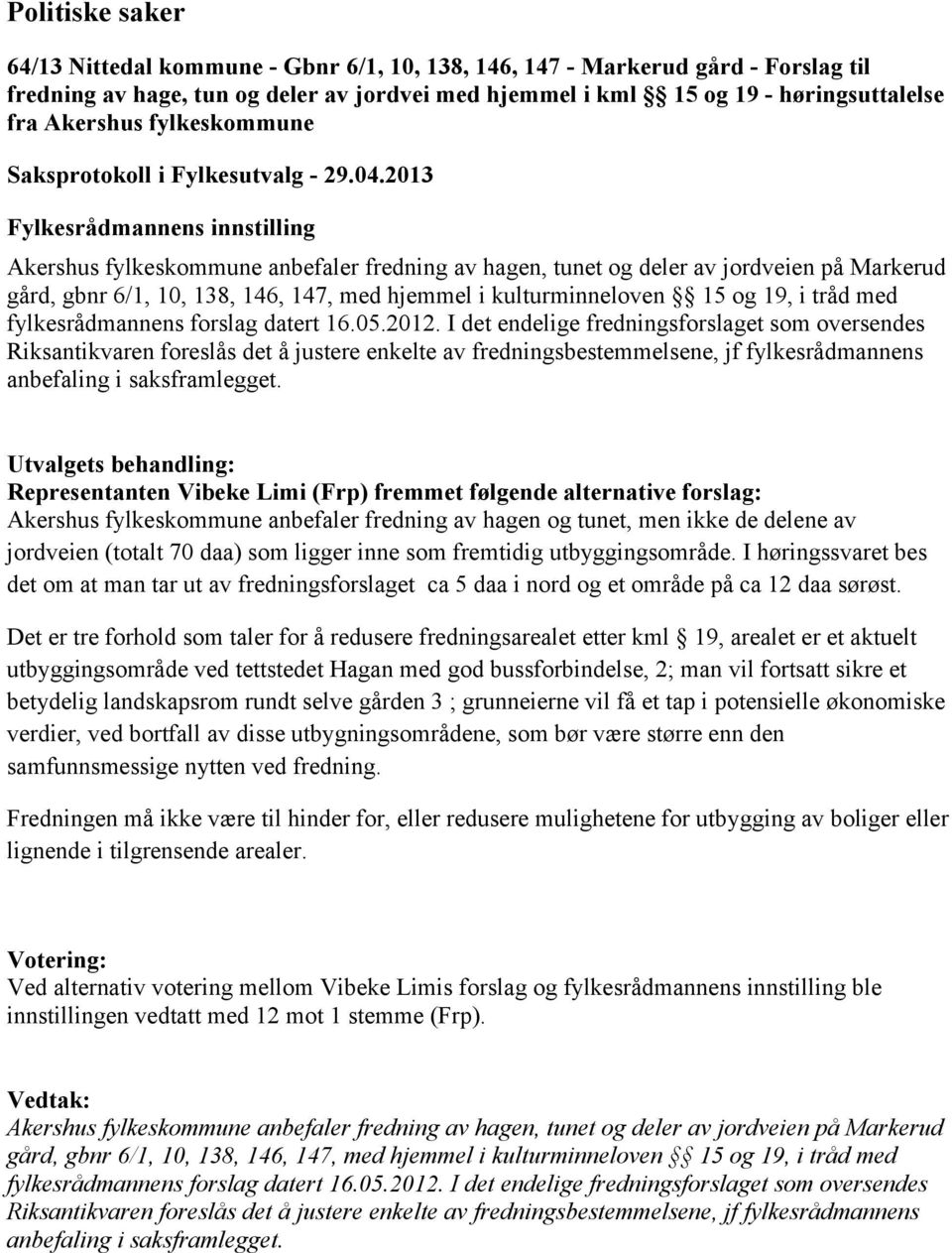 fylkesrådmannens forslag datert 16.05.2012.