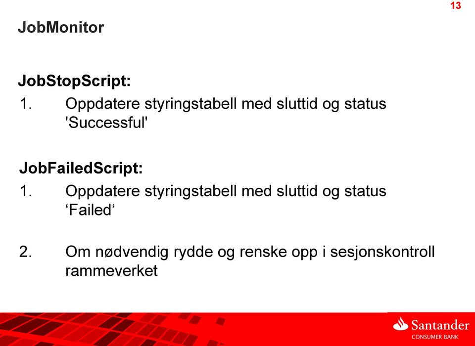 'Successful' JobFailedScript: 1.  Failed 2.