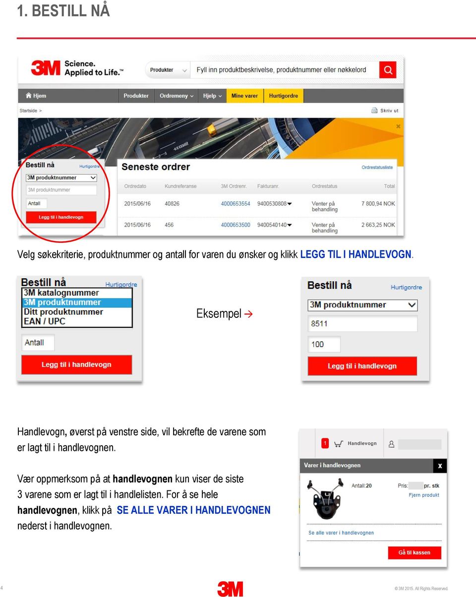 Eksempel Handlevogn, øverst på venstre side, vil bekrefte de varene som er lagt til i handlevognen.