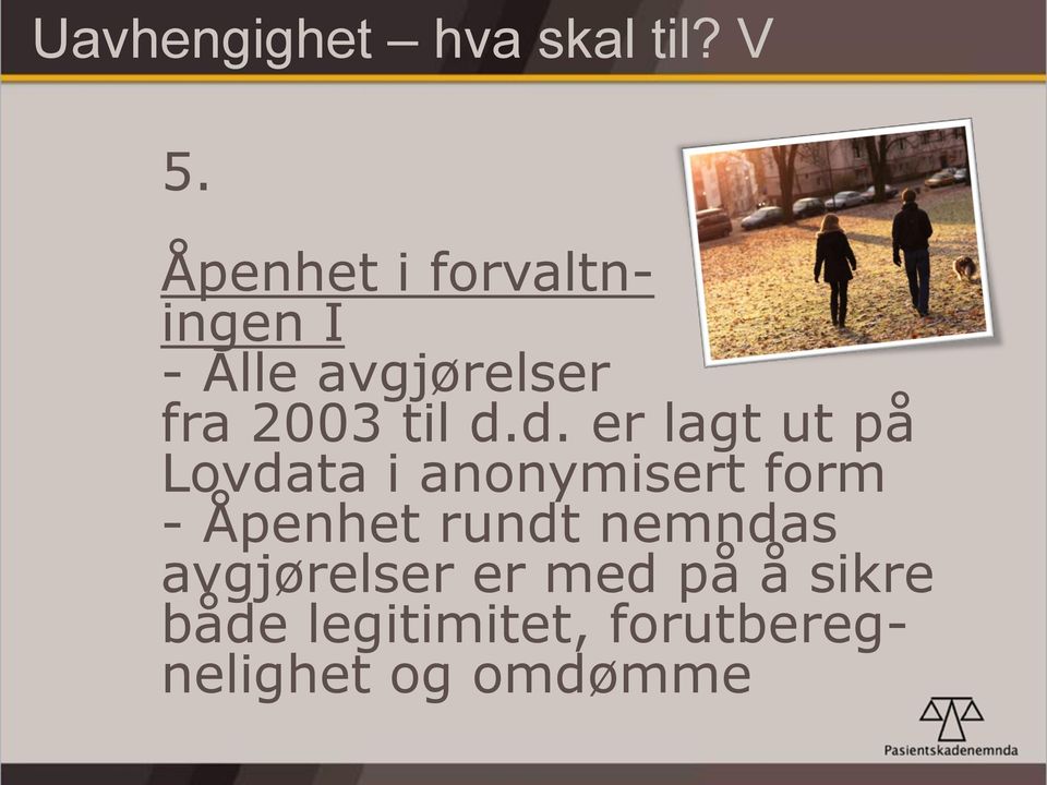 d. er lagt ut på Lovdata i anonymisert form - Åpenhet rundt