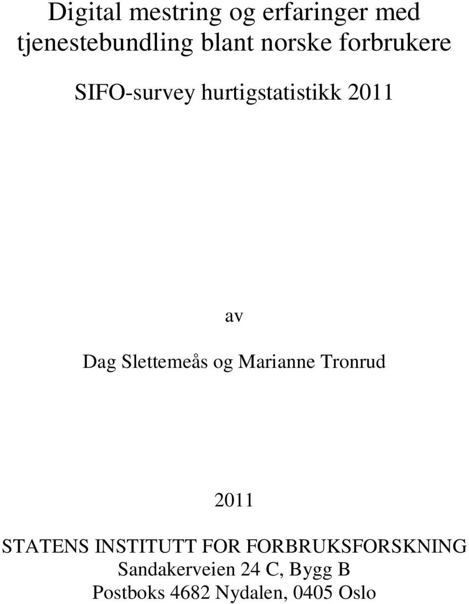 Slettemeås og Marianne Tronrud 11 STATENS INSTITUTT FOR