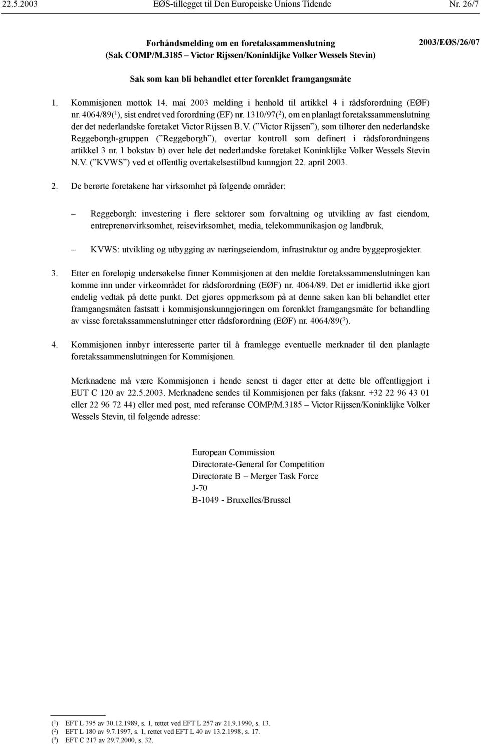 mai 2003 melding i henhold til artikkel 4 i rådsforordning (EØF) nr. 4064/89( 1 ), sist endret ved forordning (EF) nr.