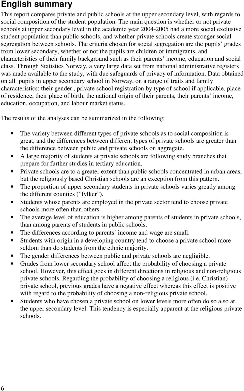 schools create stronger social segregation between schools.