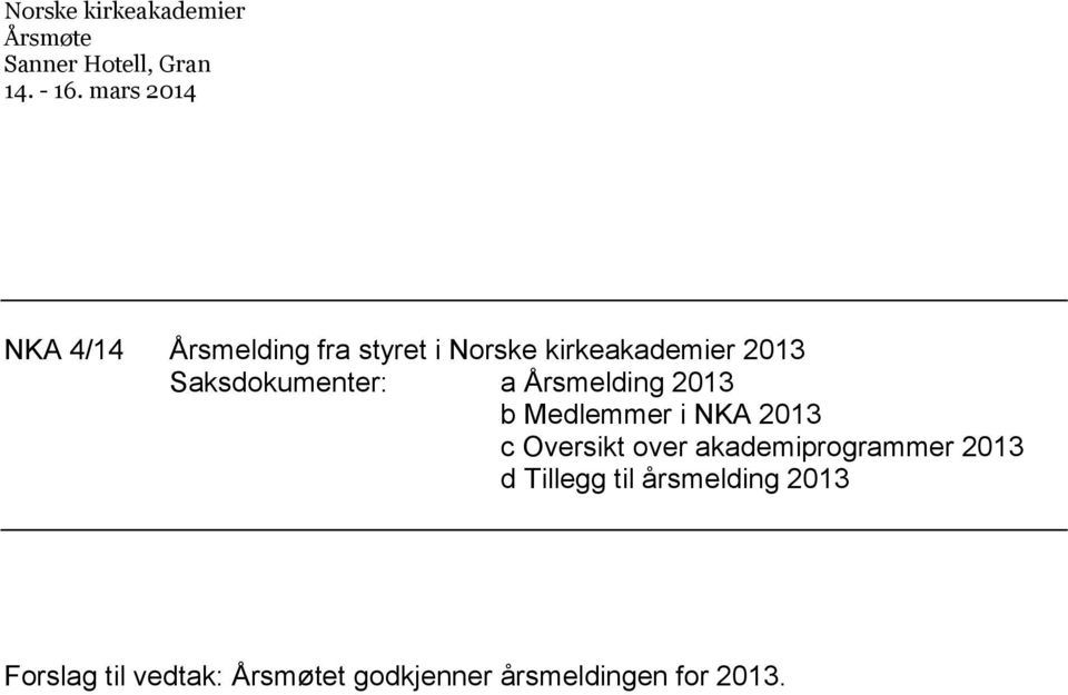 Oversikt over akademiprogrammer 2013 d Tillegg til