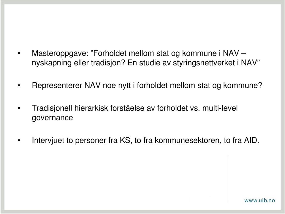 mellom stat og kommune? Tradisjonell hierarkisk forståelse av forholdet vs.