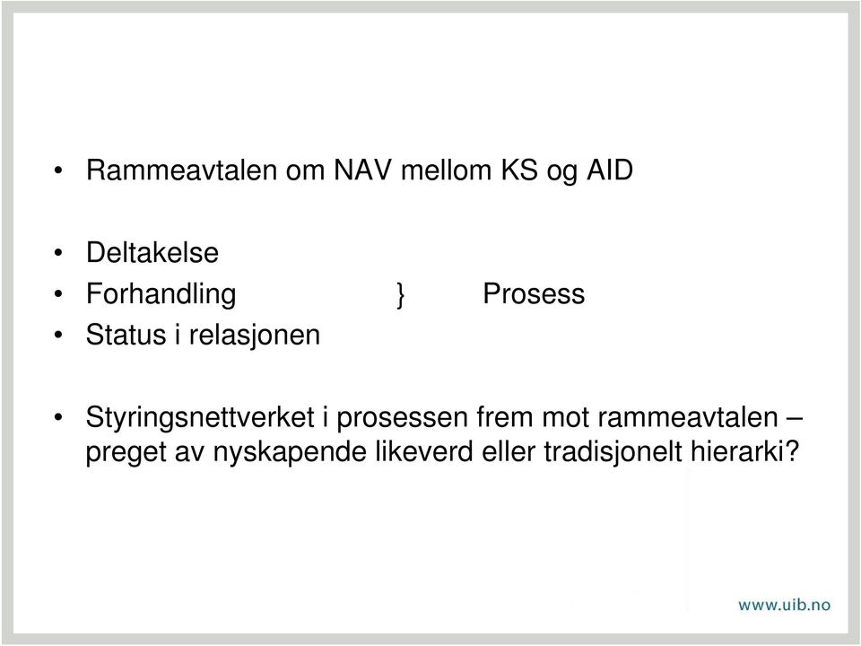 Styringsnettverket i prosessen frem mot