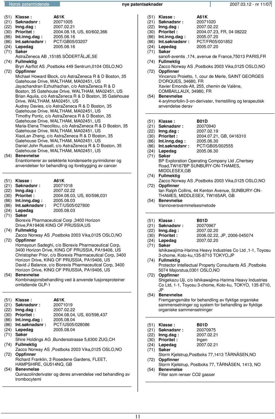 16 (86) Int.søknadsnr : PCT/GB05/03207 (24) Løpedag 2005.08.