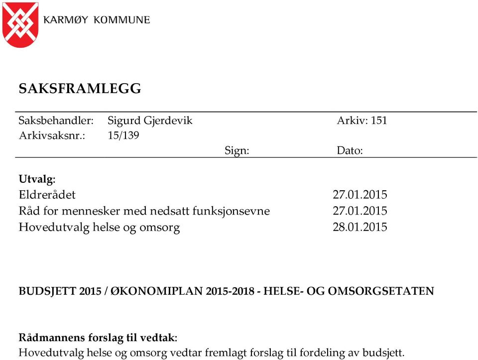 2015 Råd for mennesker med nedsatt funksjonsevne 27.01.2015 Hovedutvalg helse og omsorg