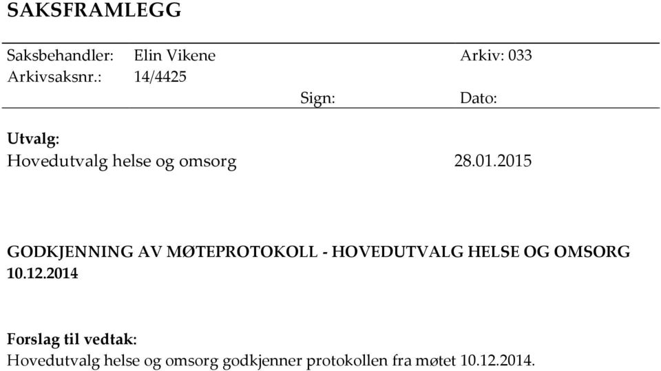 2015 GODKJENNING AV MØTEPROTOKOLL - HOVEDUTVALG HELSE OG OMSORG 10.12.