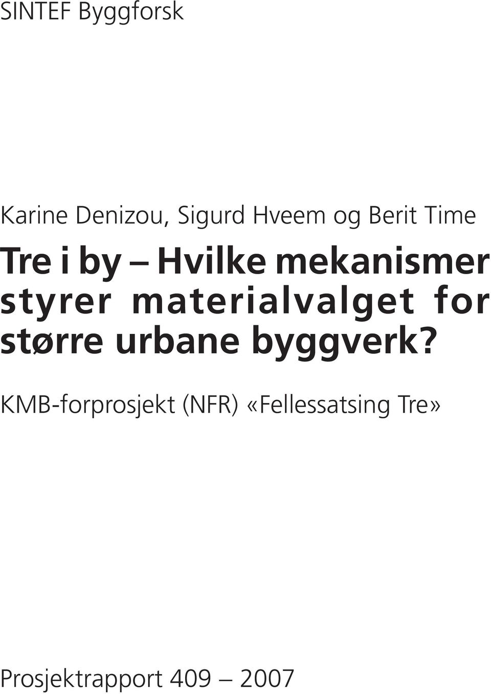 materialvalget for større urbane byggverk?