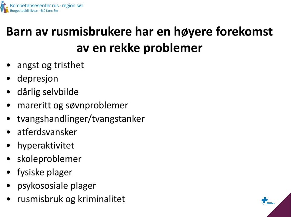 søvnproblemer tvangshandlinger/tvangstanker atferdsvansker