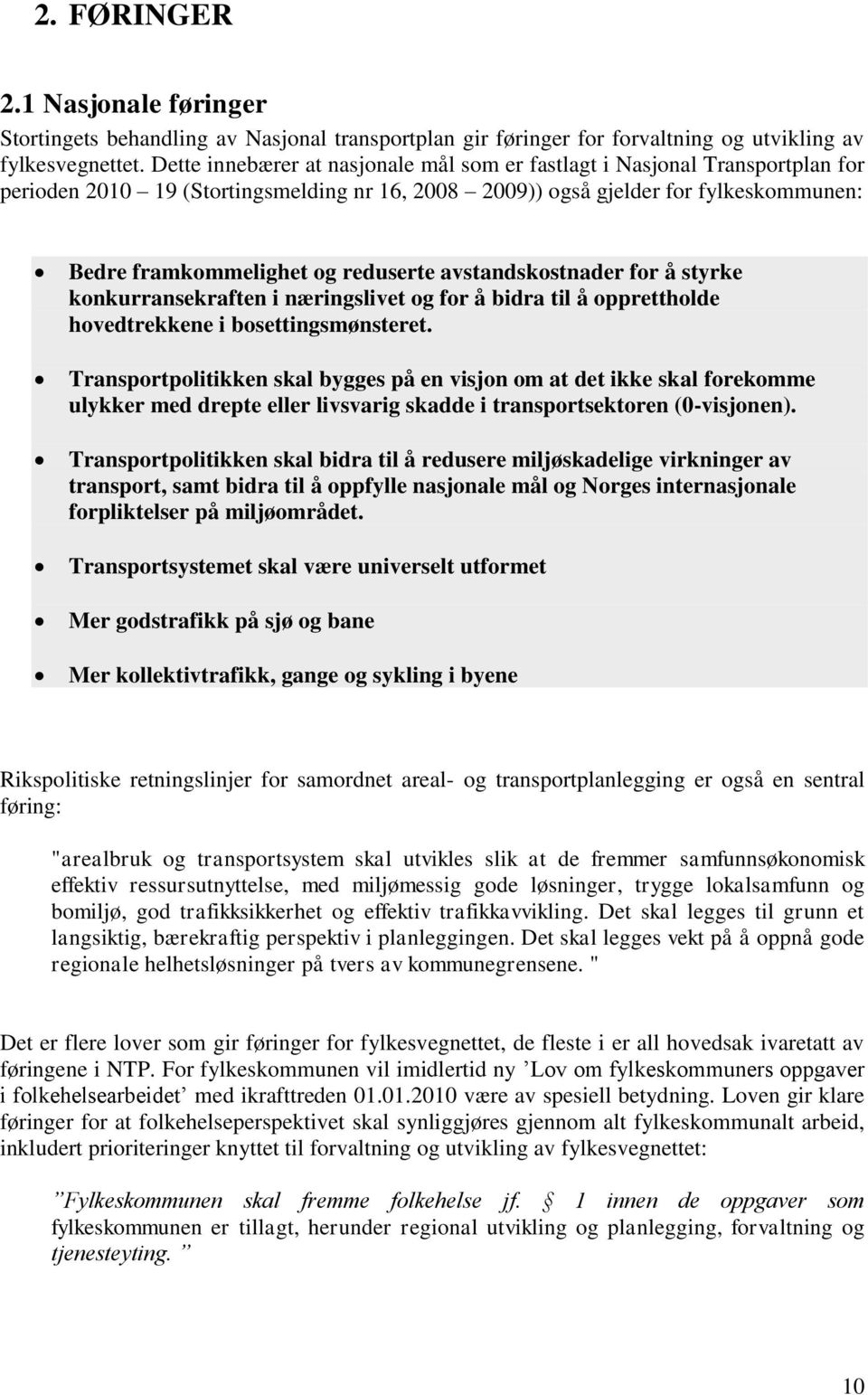 avstandskostnader for å styrke konkurransekraften i næringslivet og for å bidra til å opprettholde hovedtrekkene i bosettingsmønsteret.