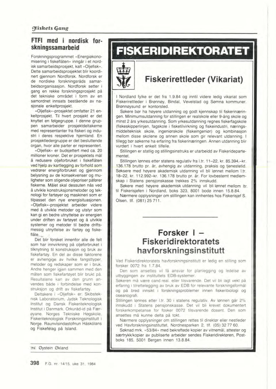 Nordforsk setter i gang en rekke forskningsprosjekt pa det tekniske omradet i form av en samordnet innsats bestaende av nasjonale enkeltprosjekt. *Oljefisk=-prosjektet omfatter 21 enkdtprosjekt.