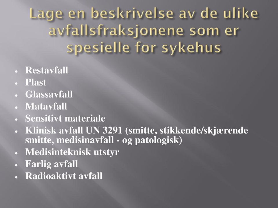 stikkende/skjærende smitte, medisinavfall - og