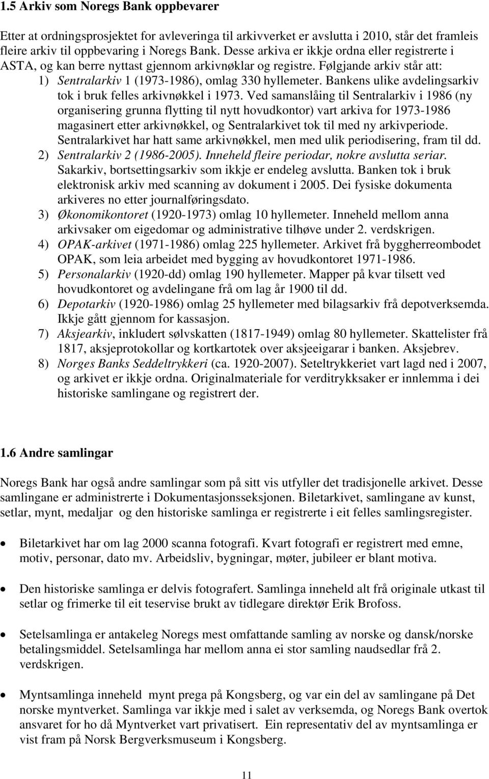 Bankens ulike avdelingsarkiv tok i bruk felles arkivnøkkel i 1973.