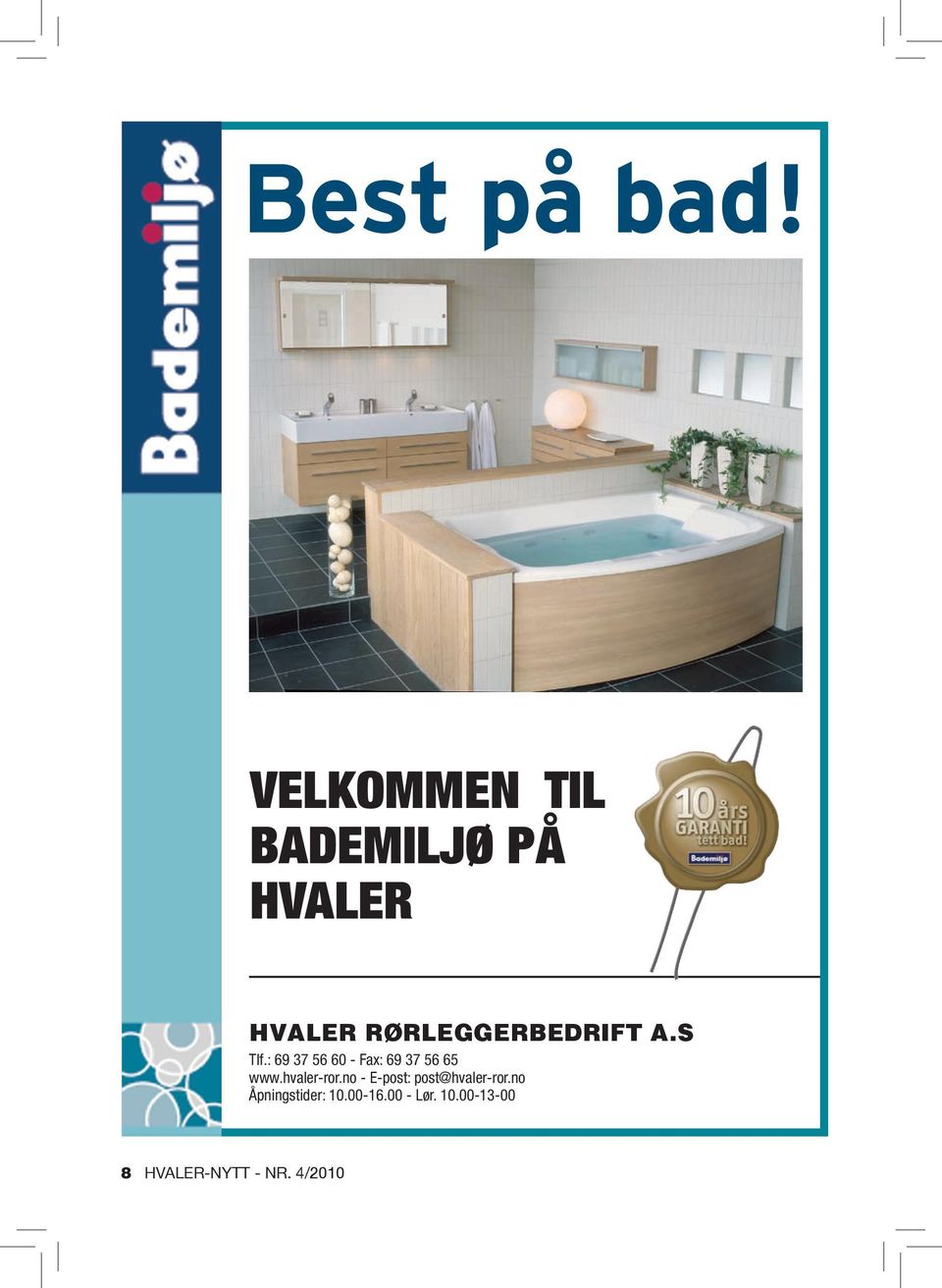 : 69 37 56 60 - Fax: 69 37 56 65 www.hvaler-ror.