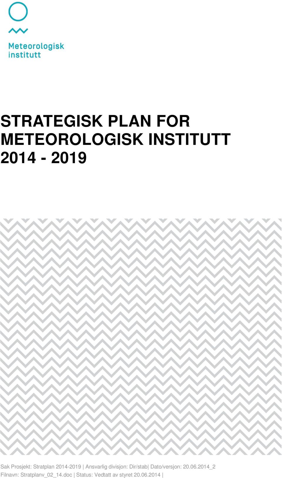 Ansvarlig divisjon: Dir/stab Dato/versjon: 20.06.