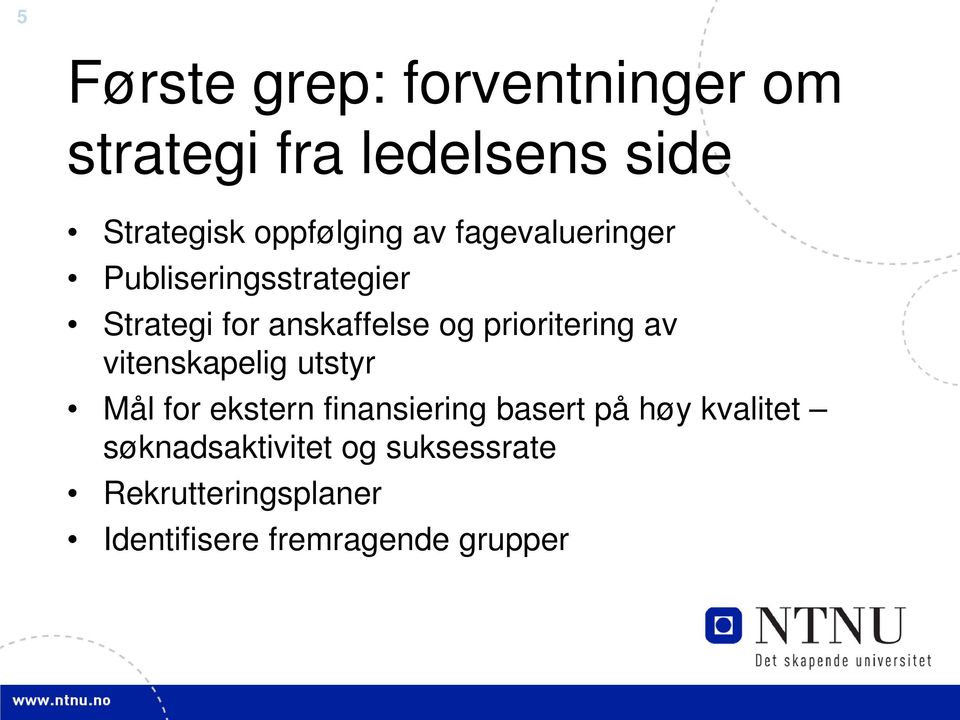 prioritering av vitenskapelig utstyr Mål for ekstern finansiering basert på høy