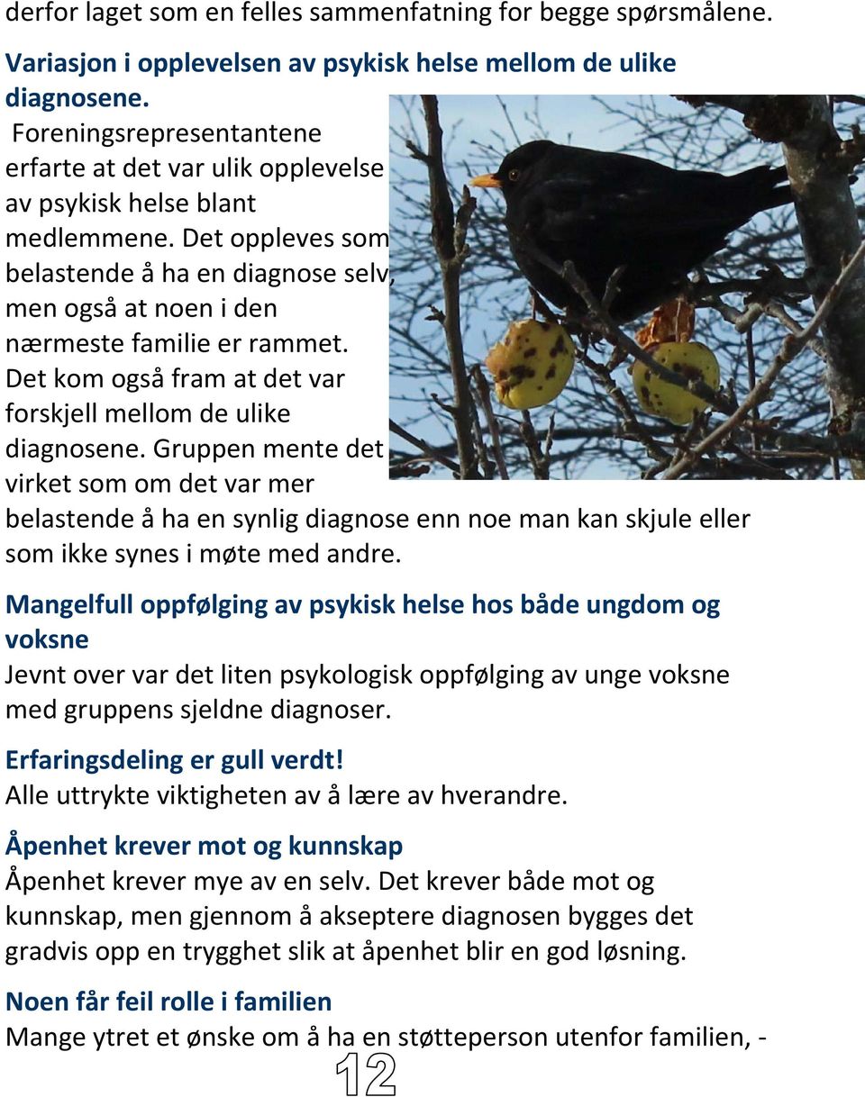 Det kom også fram at det var forskjell mellom de ulike diagnosene.