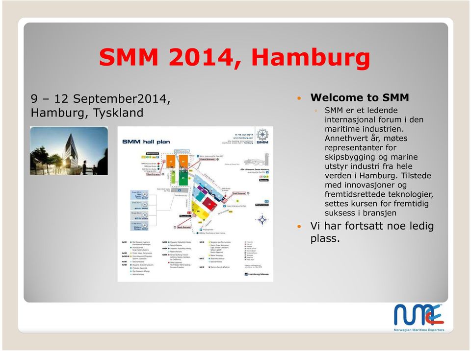 Annethvert år, møtes representanter for skipsbygging og marine utstyr industri fra hele verden