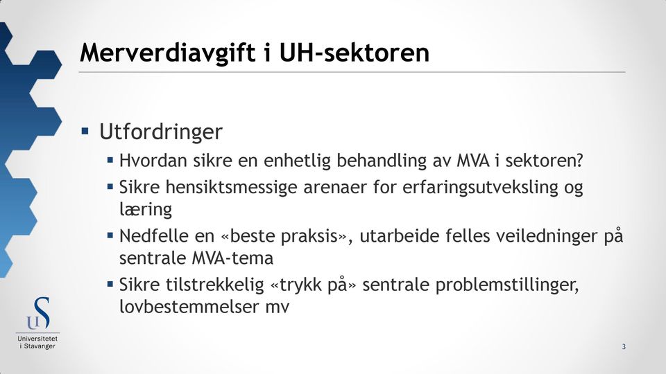 Sikre hensiktsmessige arenaer for erfaringsutveksling og læring Nedfelle en