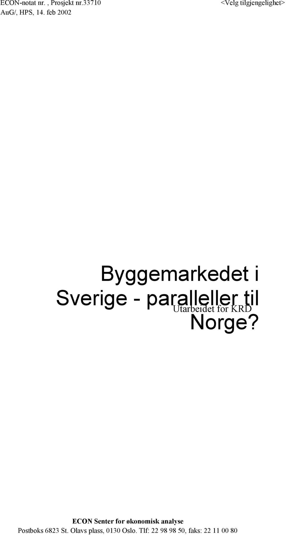 paralleller til Utarbeidet for KRD Norge?