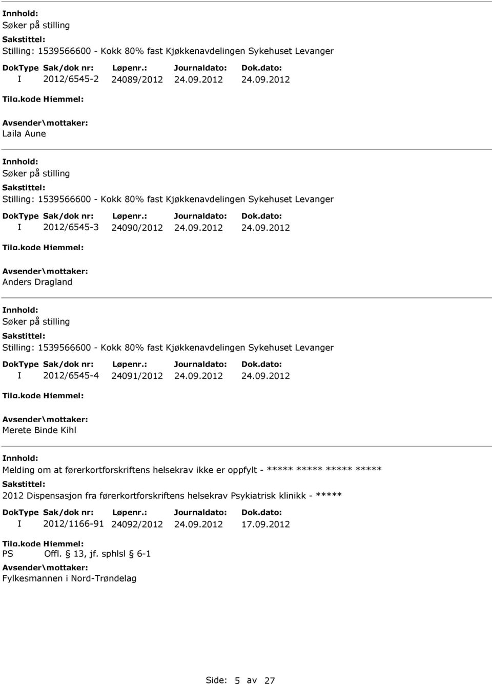 - ***** ***** ***** ***** 2012 Dispensasjon fra førerkortforskriftens helsekrav