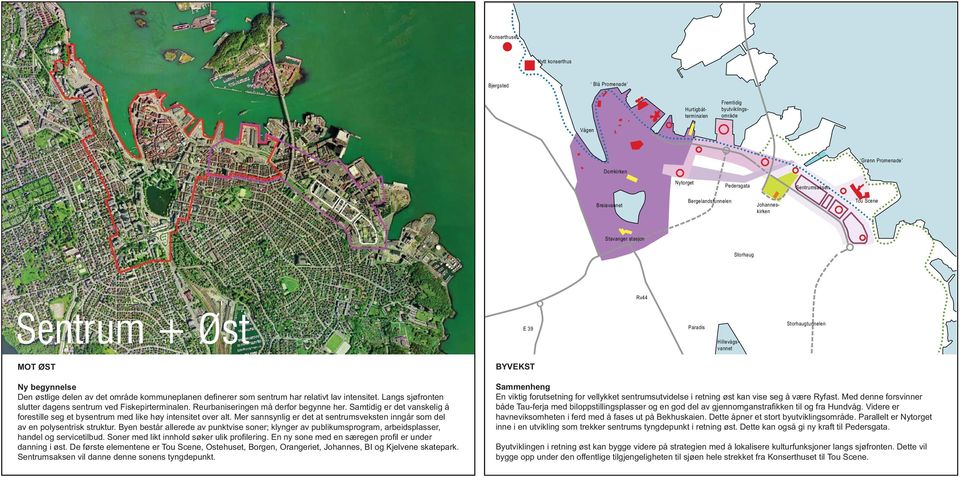 nerer som sentrum har relativt lav intensitet. Langs sjøfronten slutter dagens sentrum ved Fiskepirterminalen. Reurbaniseringen må derfor begynne her.