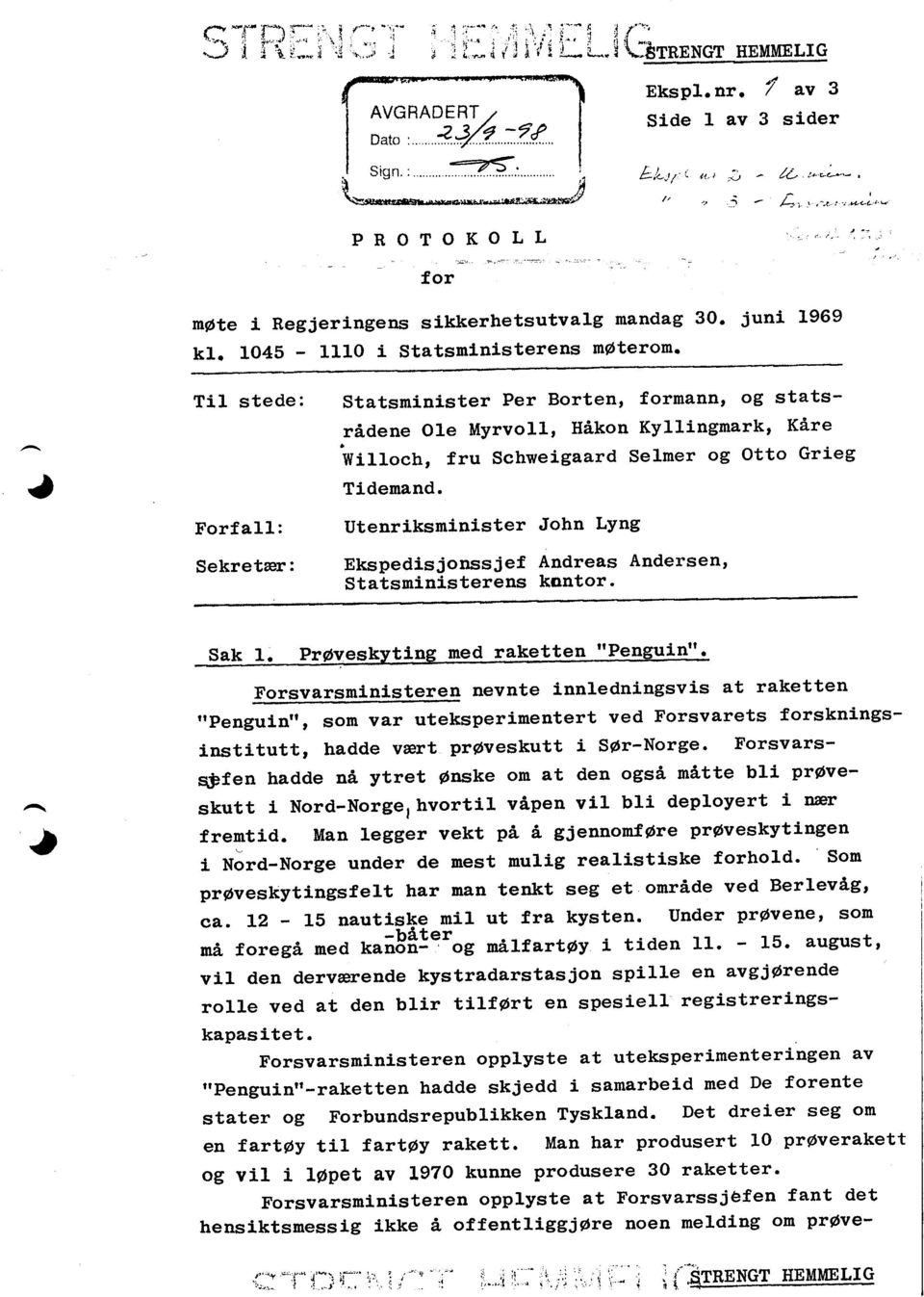 f juni 1969 Statsminister Per Borten, formann, og statsridene OLe Myrvoll, Hrikon Kylllngmark, Kire T{iloch, fru Schweigaard Selmer og Otto Grieg Ti.demand.