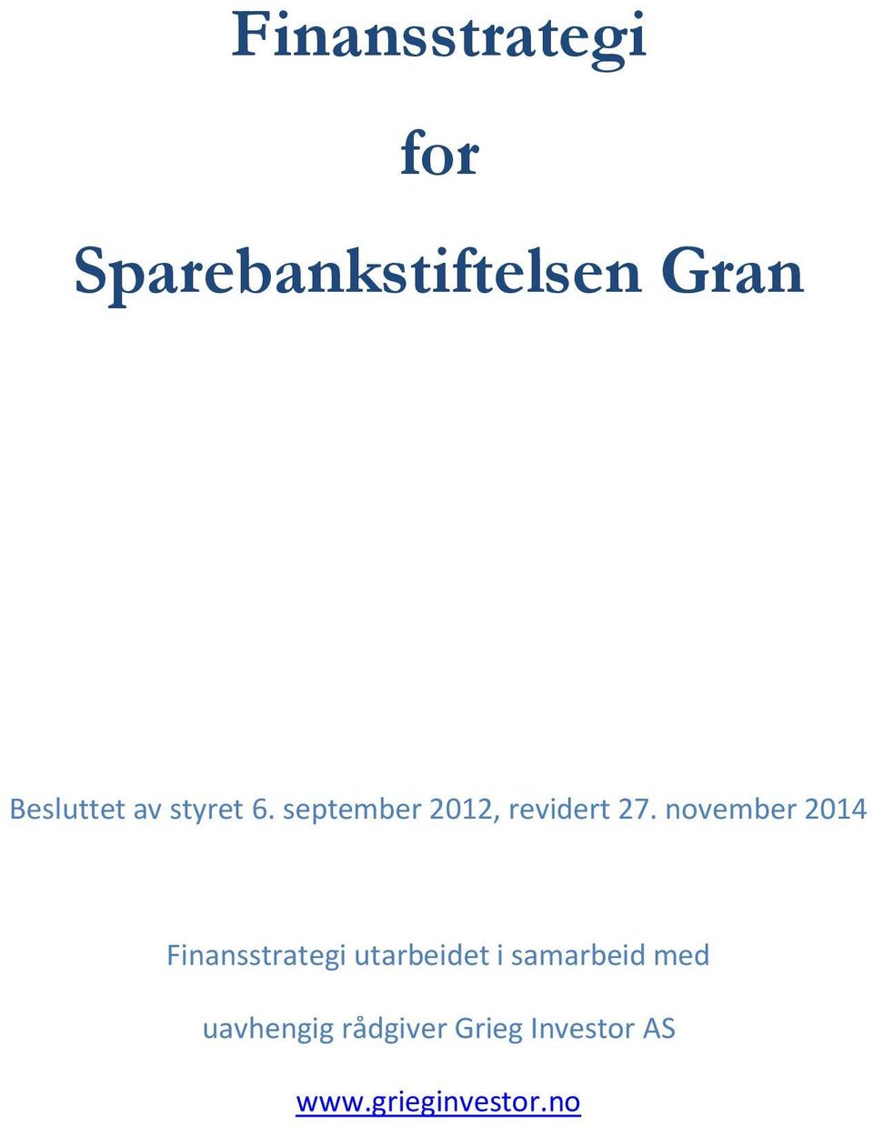 november 2014 Finansstrategi utarbeidet i samarbeid