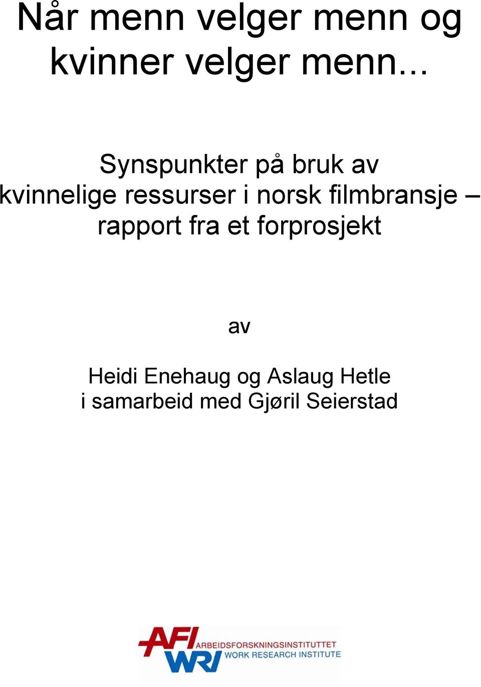 norsk filmbransje rapport fra et forprosjekt av