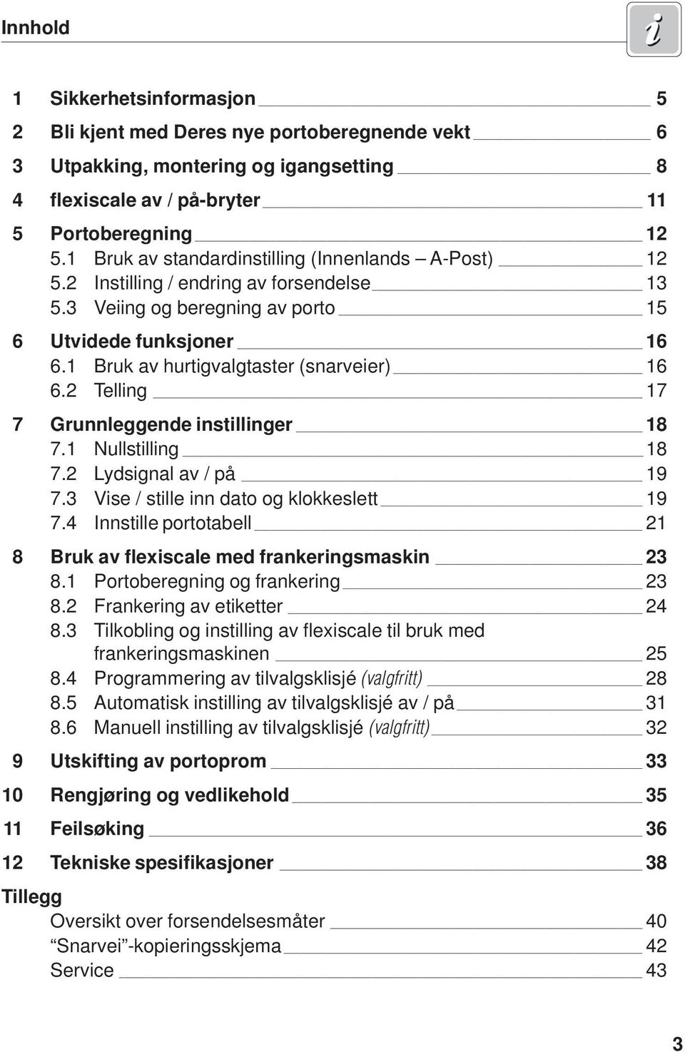 1 Bruk av hurtigvalgtaster (snarveier) 16 6.2 Telling 17 7 Grunnleggende instillinger 18 7.1 Nullstilling 18 7.2 Lydsignal av / på 19 7.3 Vise / stille inn dato og klokkeslett 19 7.