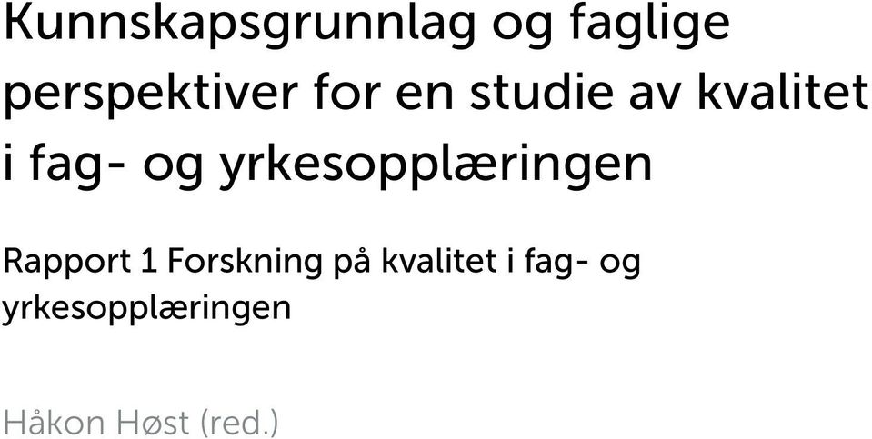 yrkesopplæringen Rapport 1 Forskning på