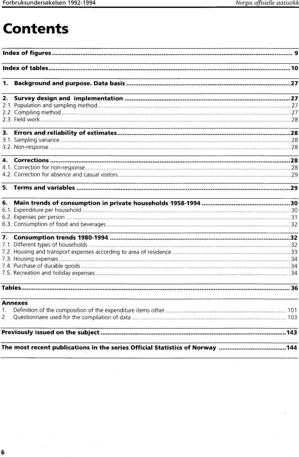 . Correction for non-response 8 4.. Correction for absence and casual visitors 9 5. Terms and variables 9 6. Main trends of consumption in private households 958-994 30 6.