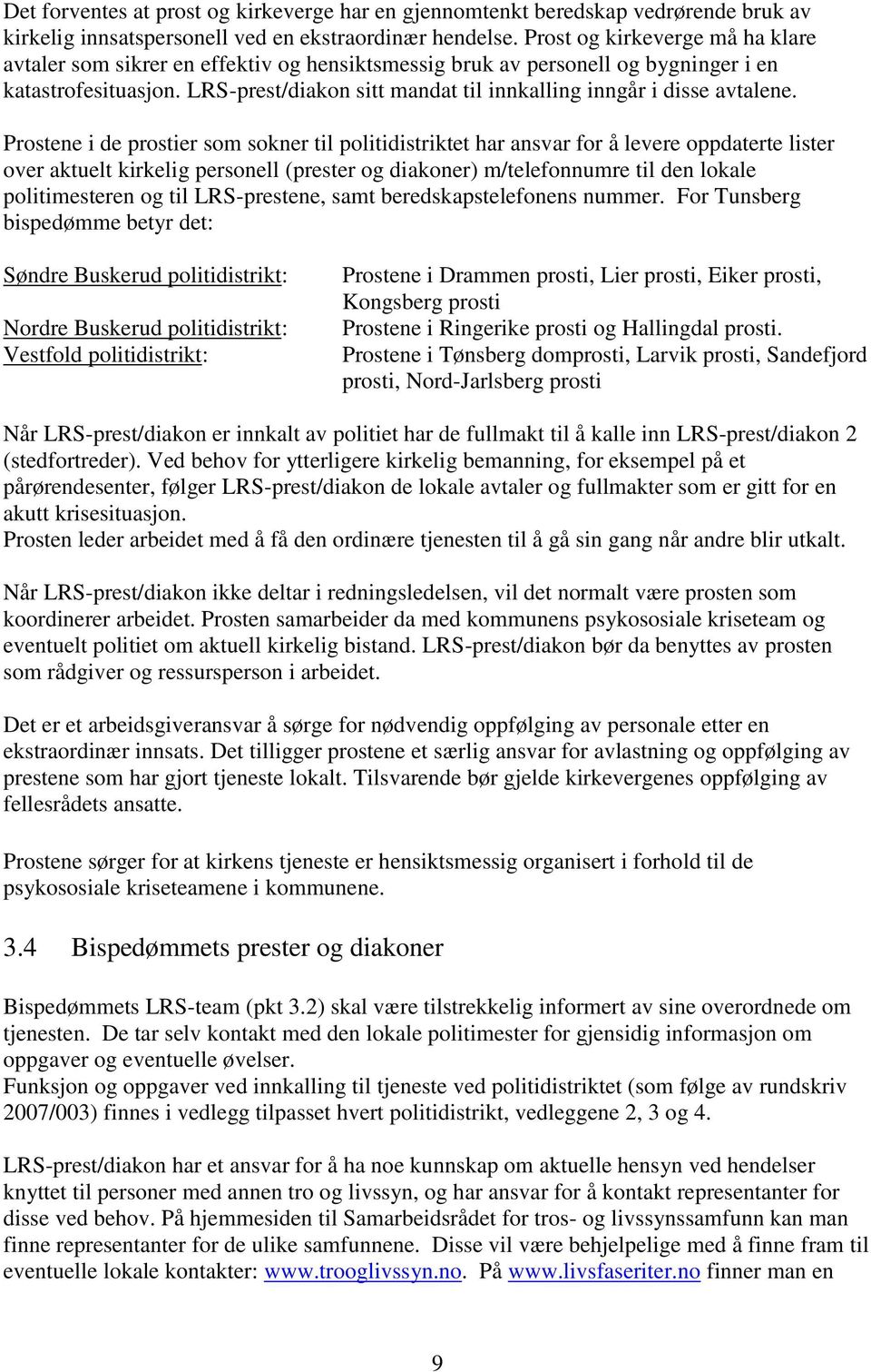 LRS-prest/diakon sitt mandat til innkalling inngår i disse avtalene.