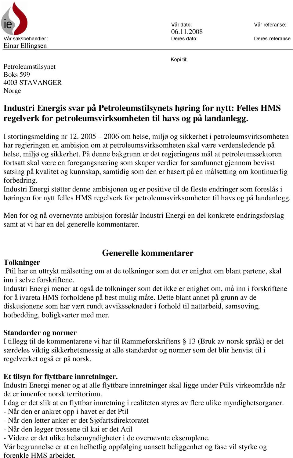 HMS regelverk for petroleumsvirksomheten til havs og på landanlegg. I stortingsmelding nr 12.