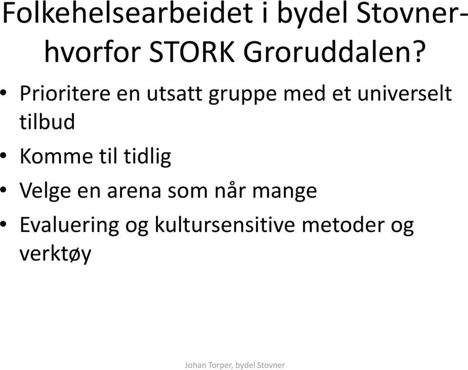 til tidlig Vl Velge en arena som når mange Evaluering og