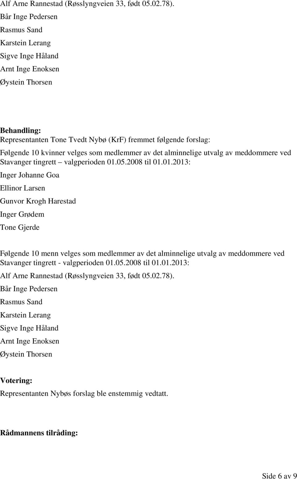 medlemmer av det alminnelige utvalg av meddommere ved Stavanger tingrett valgperioden 01.