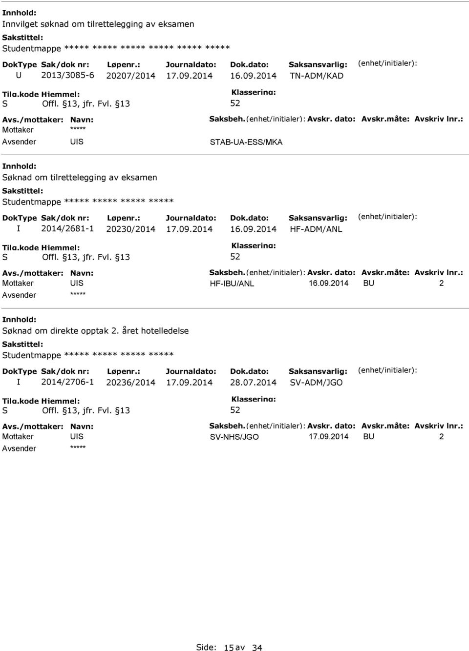 ***** ***** ***** 2014/2681-1 20230/2014 HF-ADM/ANL HF-B/ANL B 2 øknad om direkte opptak 2.