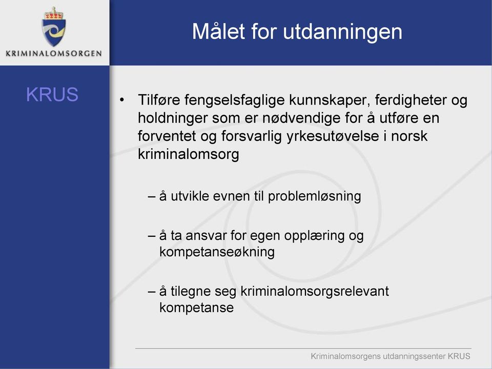 kriminalomsorg å utvikle evnen til problemløsning å ta ansvar for egen opplæring og