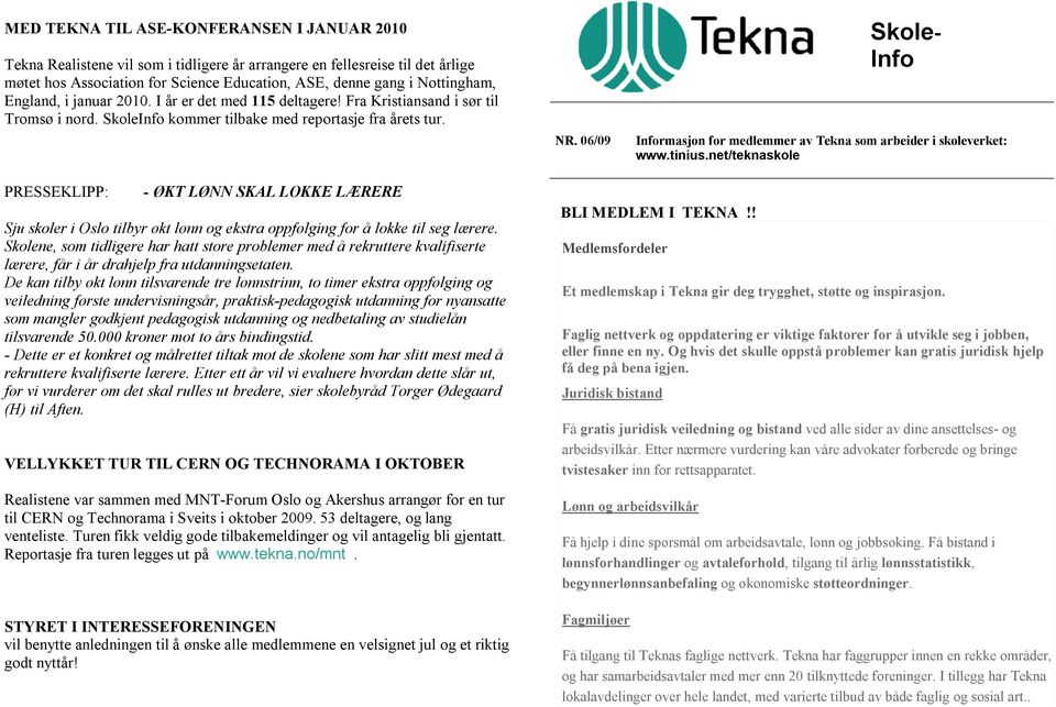 06/09 Skole- Info Informasjon for medlemmer av Tekna som arbeider i skoleverket: www.tinius.
