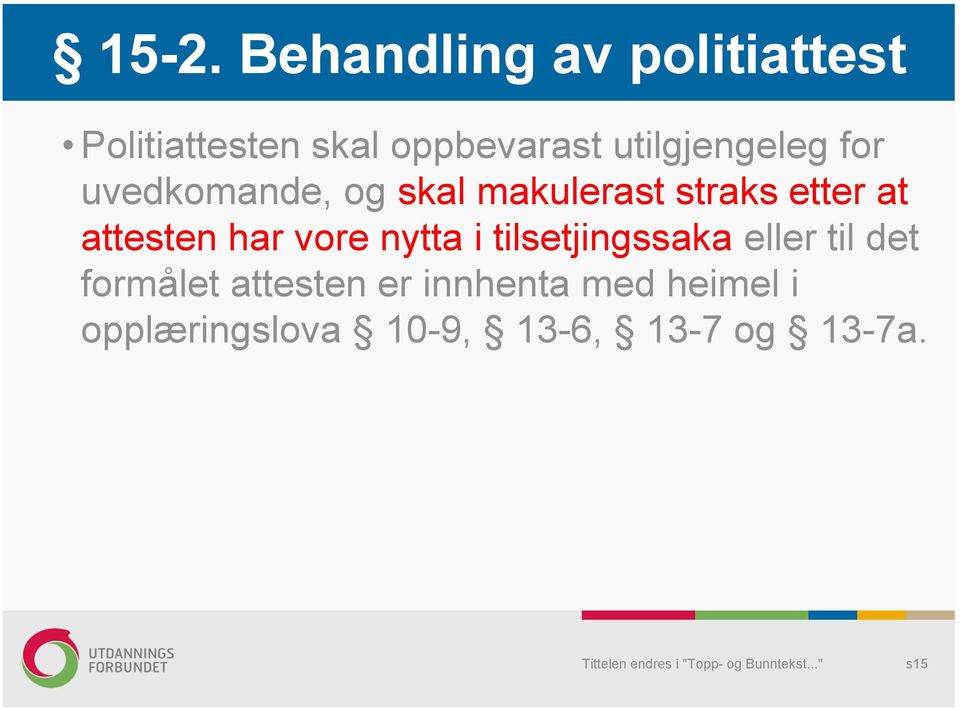 attesten har vore nytta i tilsetjingssaka eller til det formålet