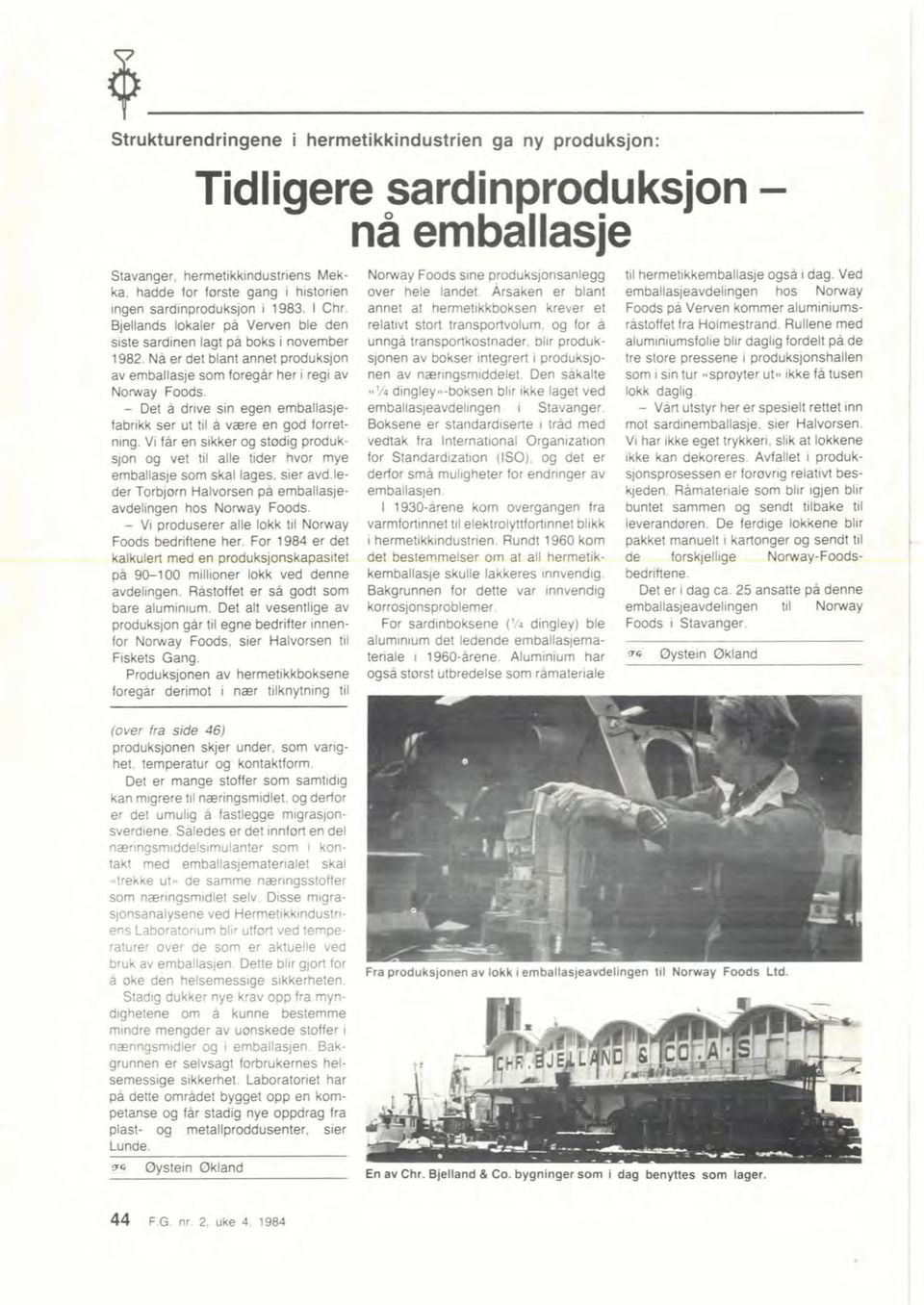 Bjellands lokaler på Verven ble den siste sardinen lagt på boks i november 1982.